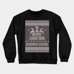 Merry Christmas GEOGRAPHY TEACHER Crewneck Sweatshirt